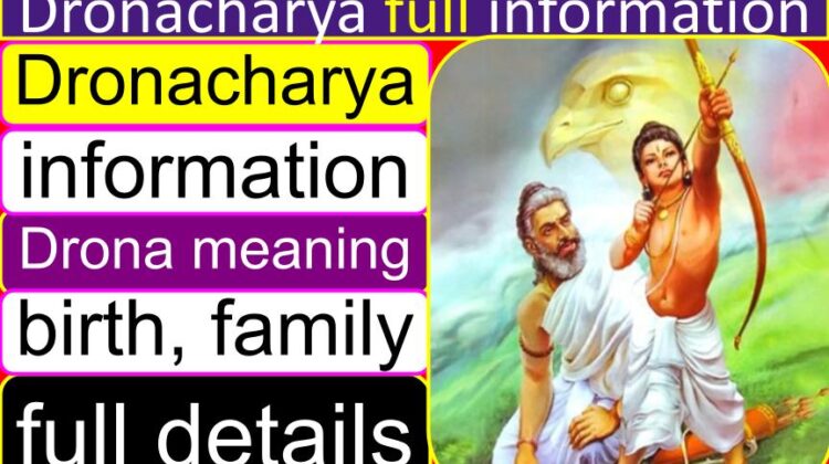 Dronacharya information, birth, Drona meaning, family, facts, full details