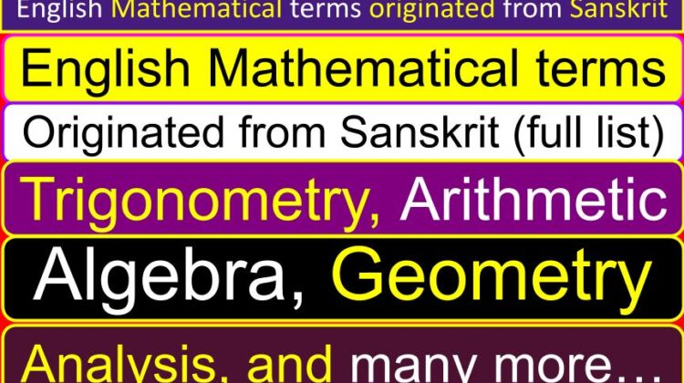 English Mathematical terms originated from Sanskrit (full list) | Which Sanskrit words are related to Mathematics | Which word originated from Sanskrit for trigonometry, Arithmetic, Algebra, Geometry, Analysis?