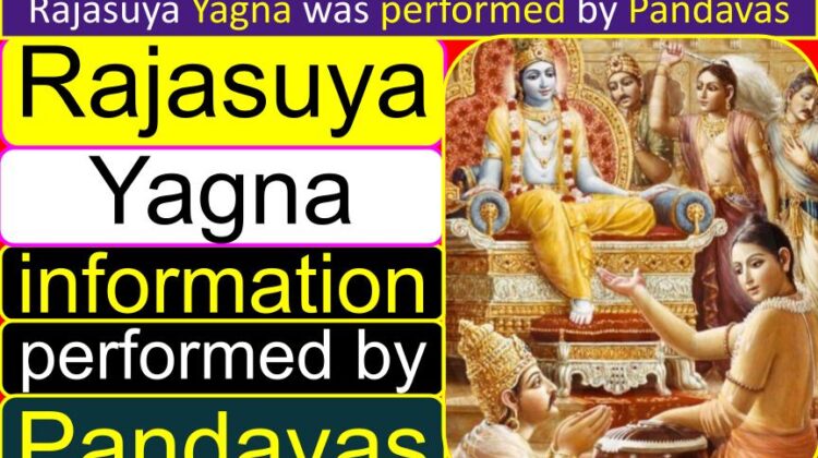 How Rajasuya Yagna was performed by Pandavas (full information) | Rajasuya Yagna information, meaning | Why Yagna was performed by Pandavas