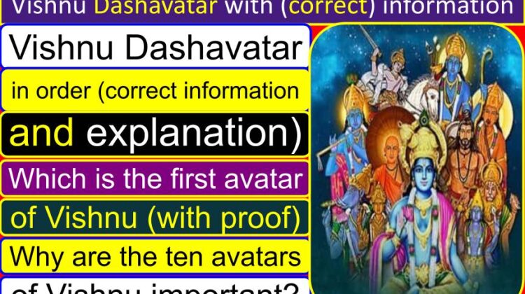 List of Lord Vishnu Dashavatar in order (correct information and explanation) | What are the 10 avatar of Lord Vishnu? | Why are the ten avatars of Vishnu important? | Which is the first avatar of Vishnu (with proof)