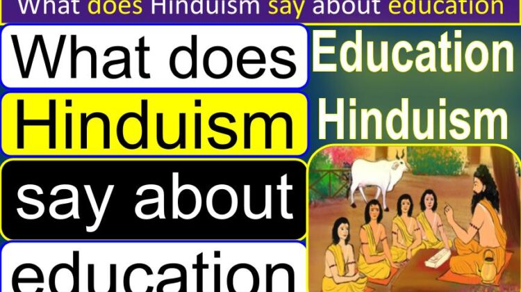 What does Hinduism say about education | Ancient Hindu (India) education system | What values (life) does Hinduism teach?