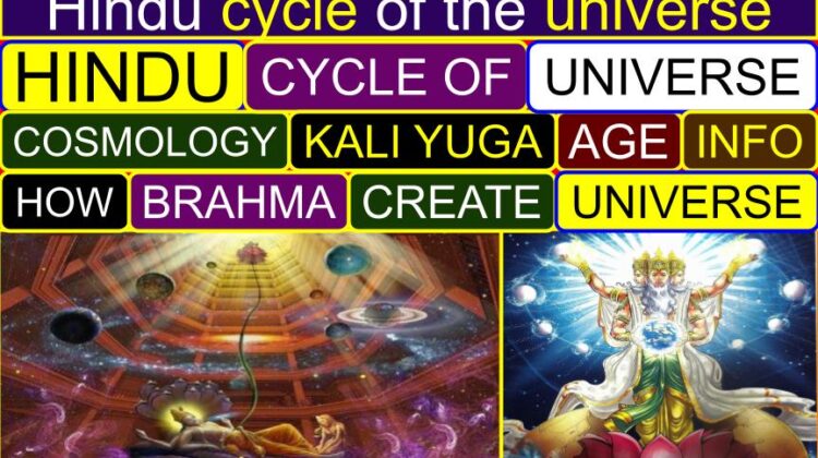 What is the Hindu cycle of the universe? | What is the Hindu concept of cosmic order? | Hindu cosmology | How did Brahma create the universe? | What is the Hindu cycle of the universe? | When did Kali Yuga start and end | How old is universe according to Hinduism