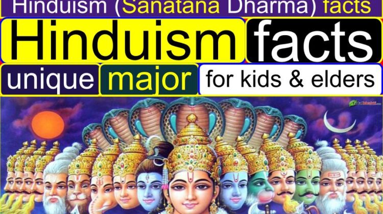 List of Hinduism (Sanatana Dharma) facts (unique, major, for kids & elders) | Frequently asked questions (FAQs) about Hinduism (with answers)
