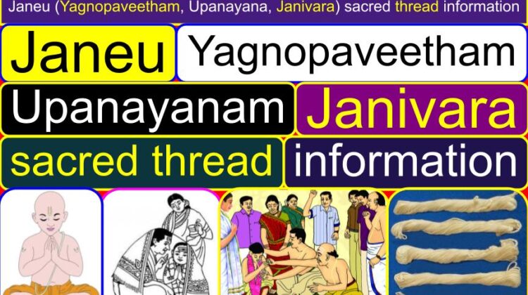 Janeu (Yagnopaveetham, Upanayana, Janivara) sacred thread information, process, importance, significance, ceremony, procedure, age