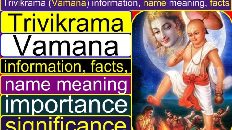Lord Trivikrama (Vamana) information, name meaning, facts, importance, significance | Why is Lord Vishnu is called Trivikram? | Who was Vishnu’s 5th avatar?