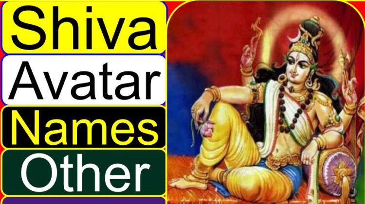 Lord Shiva (Rudra) avatar names (And other information)