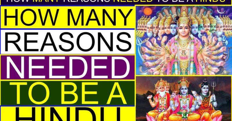 How many reasons needed to be a Hindu | What does it take to be Hindu? | What are the rules (concepts, beliefs, practices) of Hinduism (culture, traditions)? | Reasons why Hinduism is the best | Who is the founder of Hinduism | Which is the oldest religion in the world | Brahma is the founder of Hinduism?