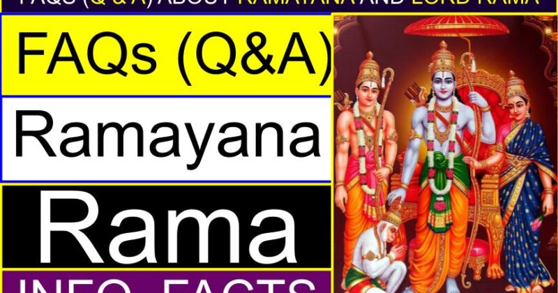 FAQs (Q & A) about Ramayana and Lord Rama (Information, Facts) | What are some interesting facts about Rama? | What is the real name of God Ram? | How long did Rama live? | Who loved Rama the most?