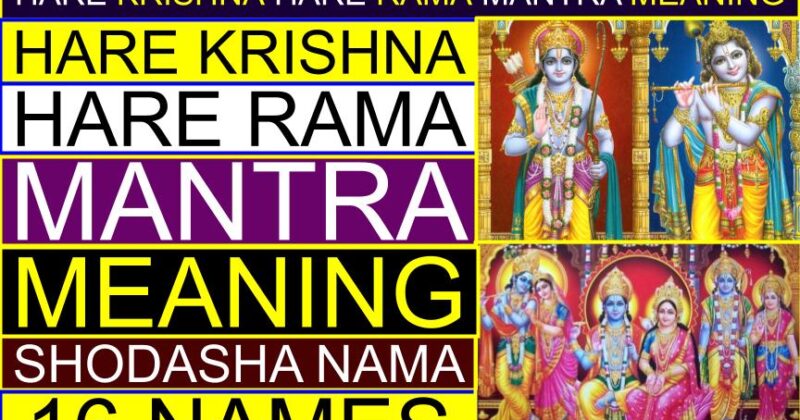Hare Krishna Hare Rama Mantra Meaning (Shodasha / 16 Names)