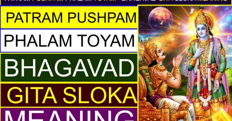 Patram Pushpam Phalam Toyam – Bhagavad Gita Sloka Meaning