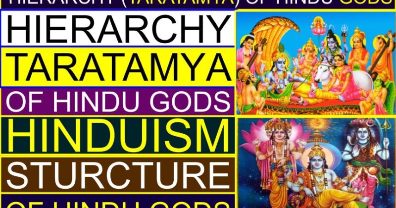 Hierarchy (Taratamya) of Hindu Gods (Vedas) (Meaning in Hinduism | What is the hierarchy of god? | Who is the god above all in Hinduism? | What is the structure of the Hindu god? | Is Hierarchy good or bad to humanity?