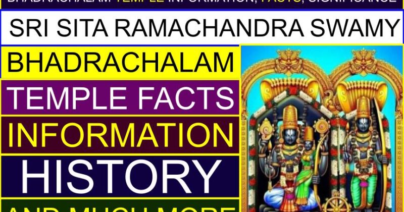 Bhadrachalam Temple Information, Facts, Significance, Importance | What is history of Bhadrachalam? | What do you know about Bhadrachalam paragraph? | How many temples are there in Bhadrachalam? | What is the meaning of the name Bhadrachalam?